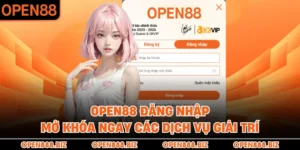 OPEN88 Đăng Nhập - Mở Khóa Ngay Các Dịch Vụ Giải Trí